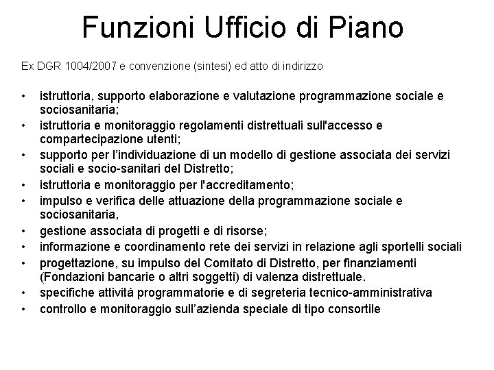 Funzioni Ufficio di Piano Ex DGR 1004/2007 e convenzione (sintesi) ed atto di indirizzo