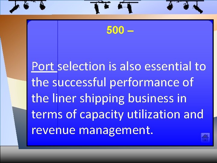 500 – Port selection is also essential to the successful performance of the liner