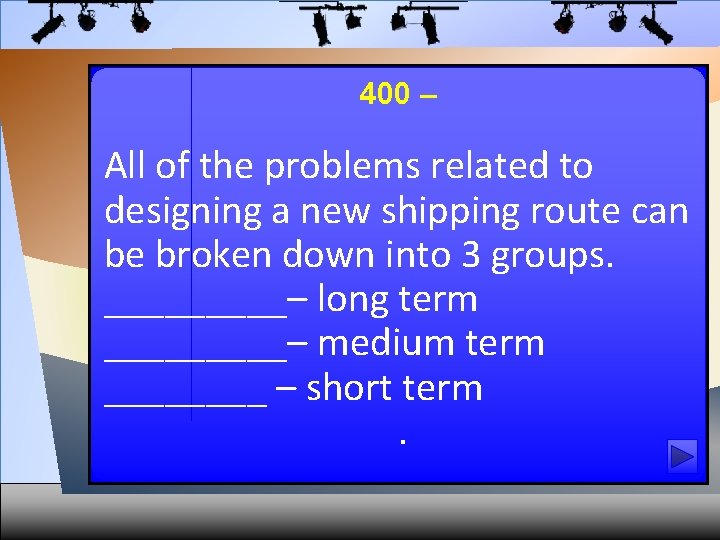 400 – All of the problems related to designing a new shipping route can