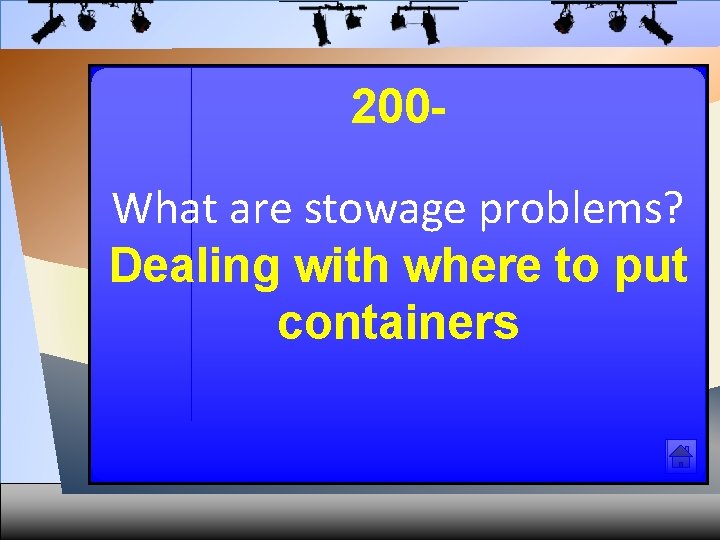 200 What are stowage problems? Dealing with where to put containers 