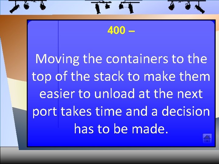 400 – Moving the containers to the top of the stack to make them