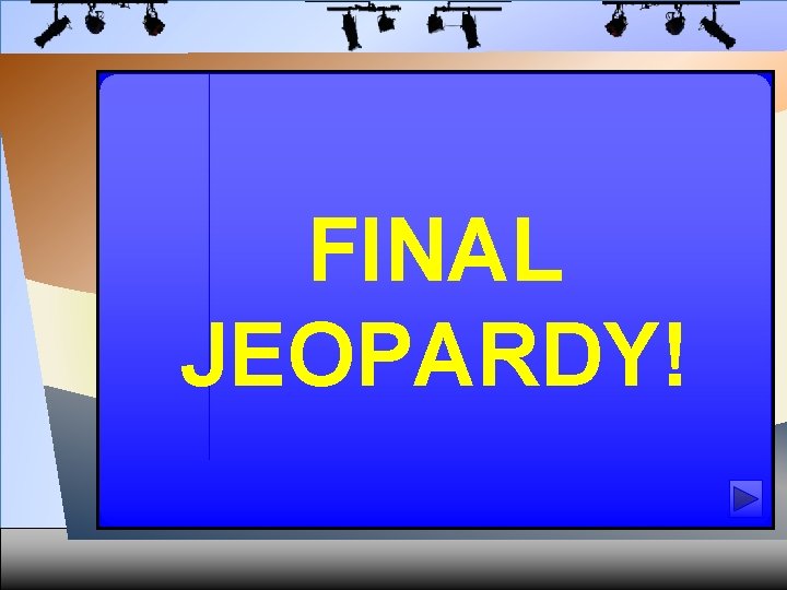 FINAL JEOPARDY! 