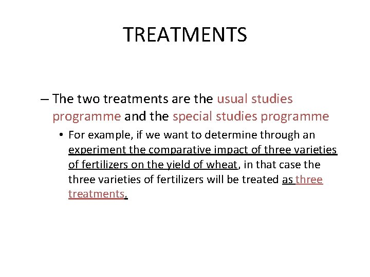 TREATMENTS – The two treatments are the usual studies programme and the special studies