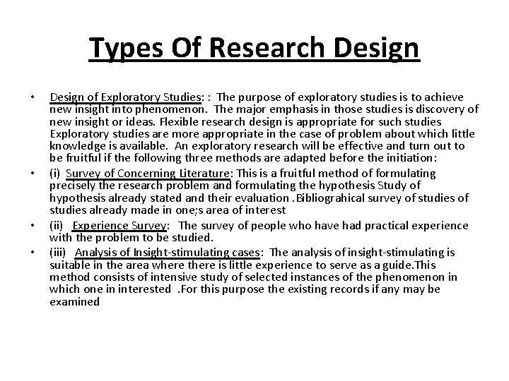 Types Of Research Design • • Design of Exploratory Studies: : The purpose of