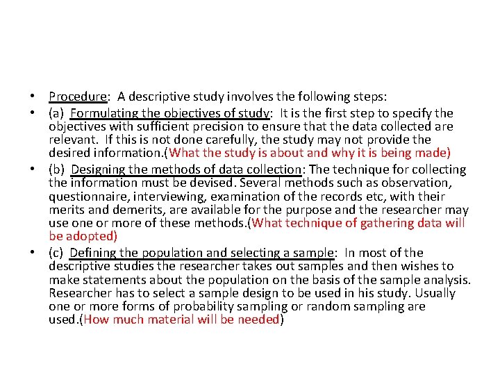  • Procedure: A descriptive study involves the following steps: • (a) Formulating the