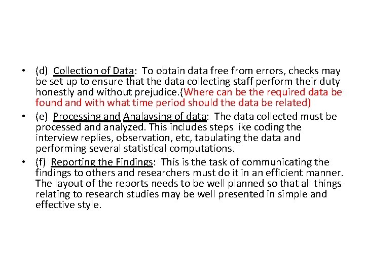  • (d) Collection of Data: To obtain data free from errors, checks may