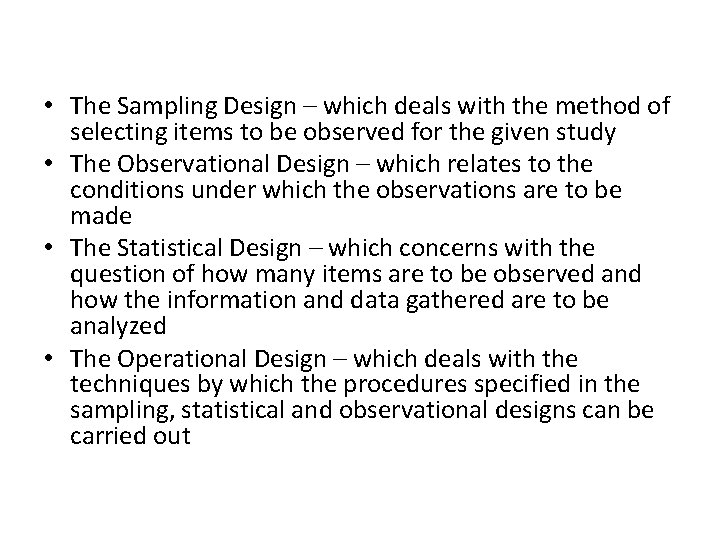  • The Sampling Design – which deals with the method of selecting items