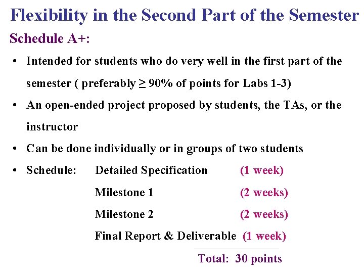 Flexibility in the Second Part of the Semester Schedule A+: • Intended for students