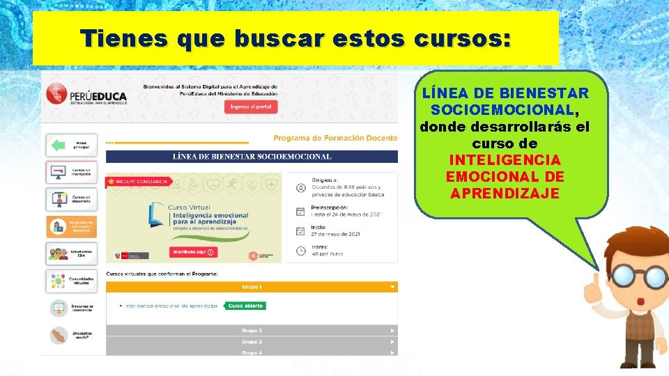 Tienes que buscar estos cursos: Debes LÍNEA DE BIENESTAR SOCIOEMOCIONAL, donde desarrollarás el curso