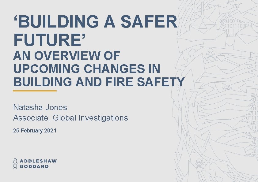 ‘BUILDING A SAFER FUTURE’ AN OVERVIEW OF UPCOMING CHANGES IN BUILDING AND FIRE SAFETY