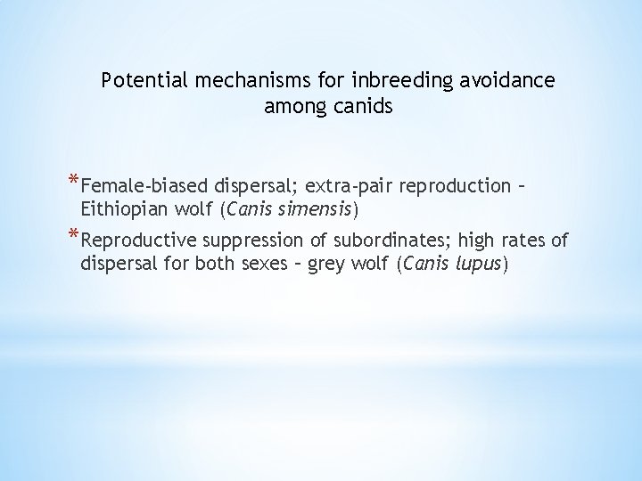 Potential mechanisms for inbreeding avoidance among canids *Female-biased dispersal; extra-pair reproduction – Eithiopian wolf