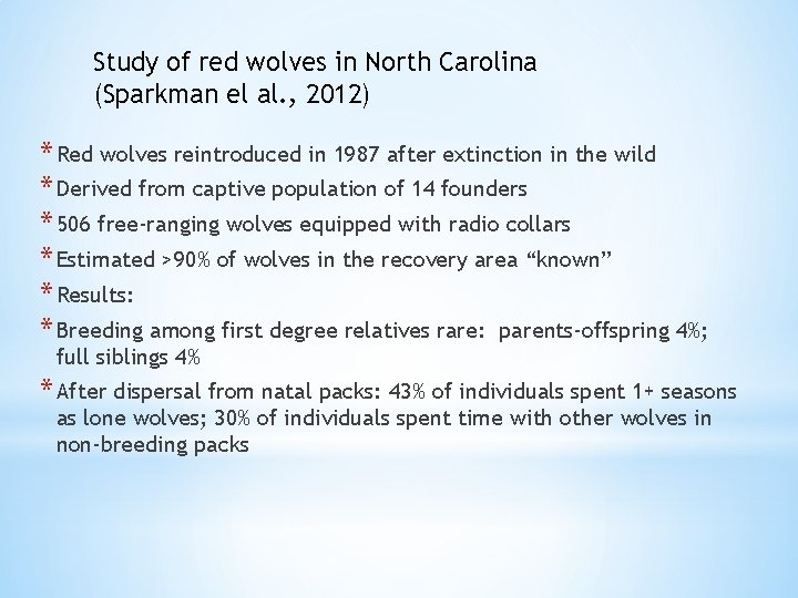 Study of red wolves in North Carolina (Sparkman el al. , 2012) * Red