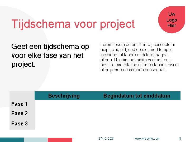 Uw Logo Hier Tijdschema voor project Geef een tijdschema op voor elke fase van