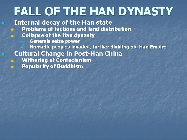 FALL OF THE HAN DYNASTY Internal decay of the Han state n n n