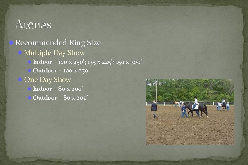 Arenas l Recommended Ring Size l Multiple Day Show l Indoor – 100 x