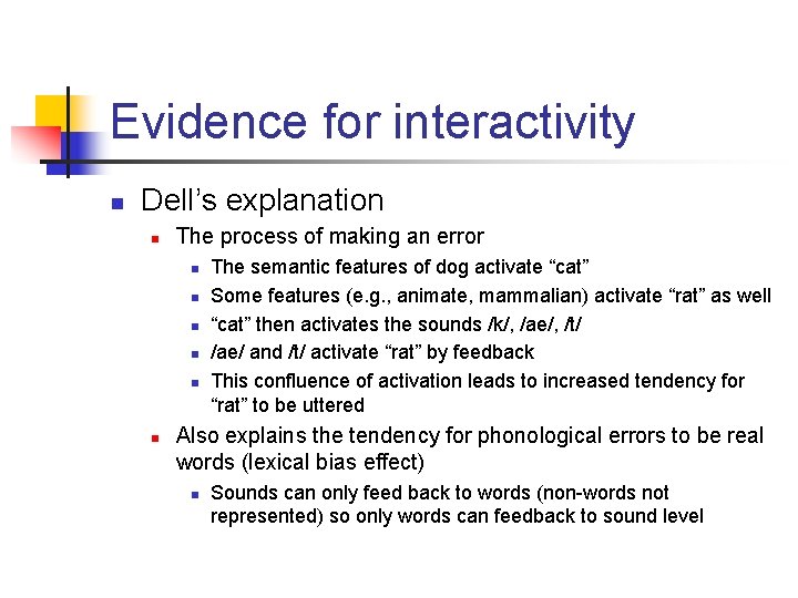 Evidence for interactivity n Dell’s explanation n The process of making an error n