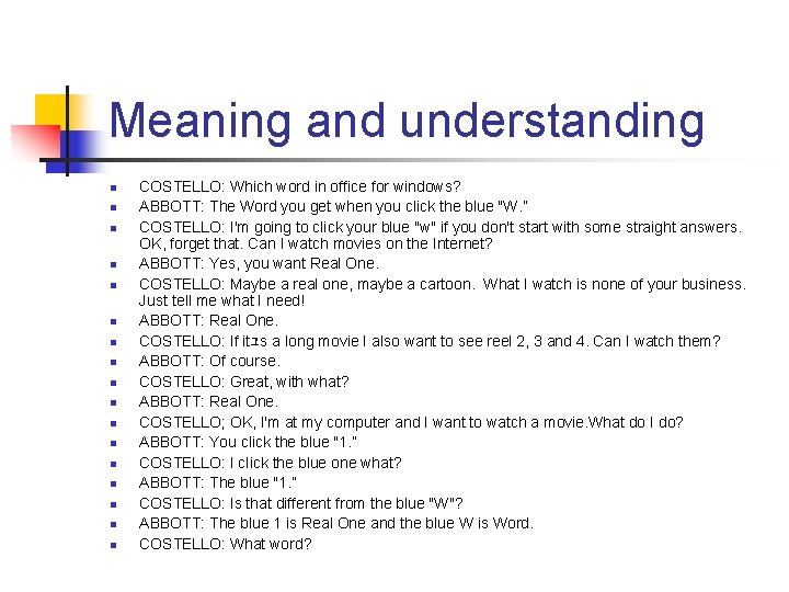 Meaning and understanding n n n n n COSTELLO: Which word in office for