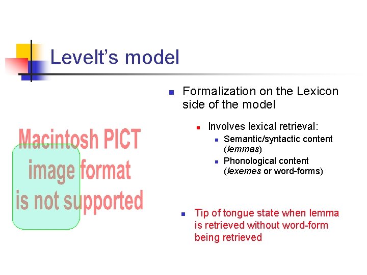 Levelt’s model n Formalization on the Lexicon side of the model n Involves lexical