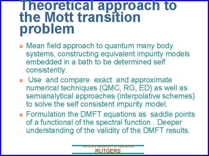 Theoretical approach to the Mott transition problem n n n Mean field approach to
