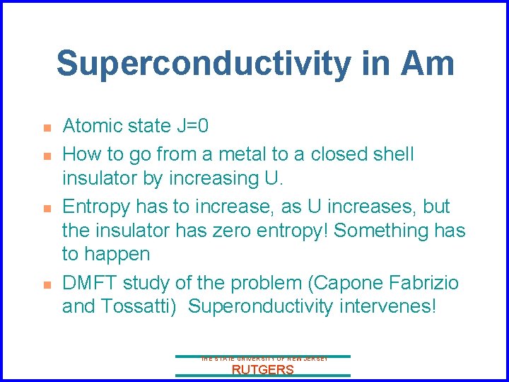 Superconductivity in Am n n Atomic state J=0 How to go from a metal