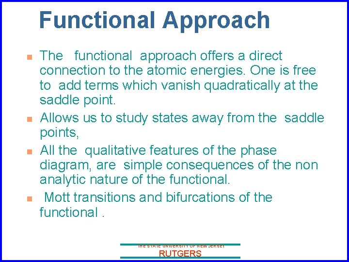 Functional Approach n n The functional approach offers a direct connection to the atomic