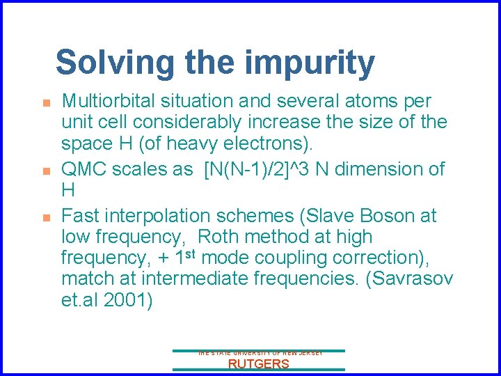 Solving the impurity n n n Multiorbital situation and several atoms per unit cell