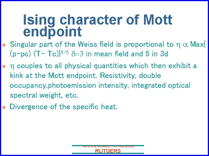 Ising character of Mott endpoint n n n Singular part of the Weiss field