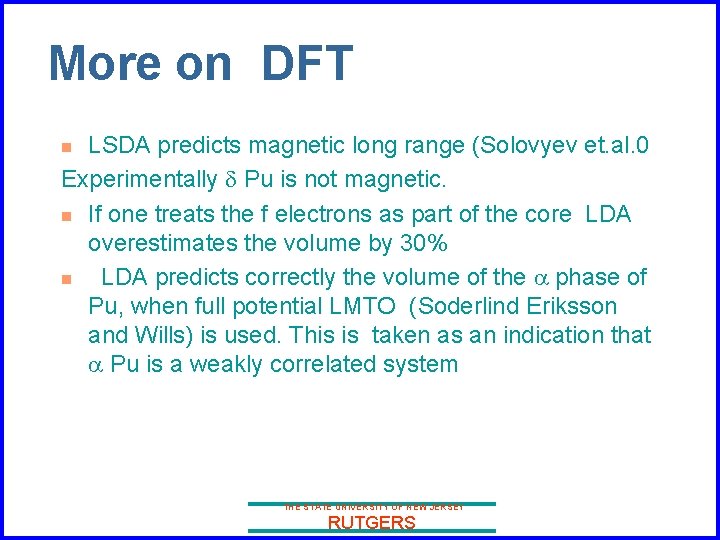 More on DFT LSDA predicts magnetic long range (Solovyev et. al. 0 Experimentally d