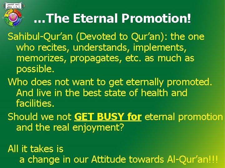 …The Eternal Promotion! Sahibul-Qur’an (Devoted to Qur’an): the one who recites, understands, implements, memorizes,