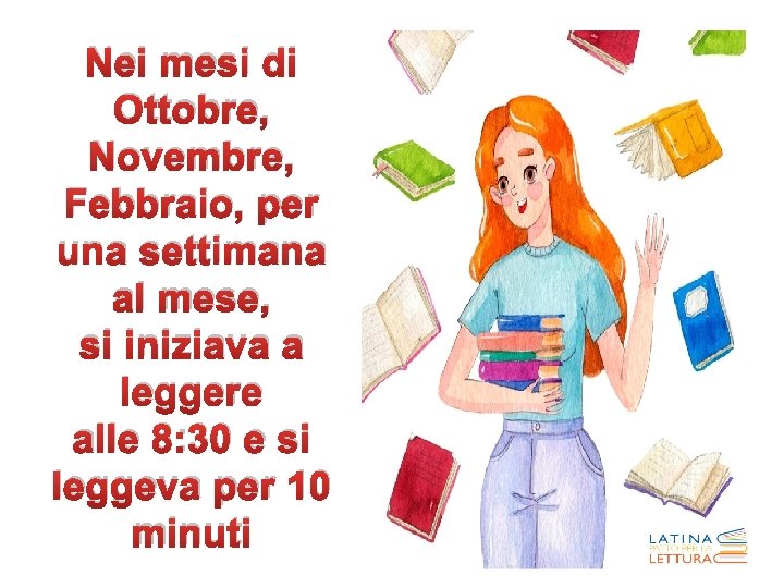 Nei mesi di Ottobre, Novembre, Febbraio, per una settimana al mese, si iniziava a