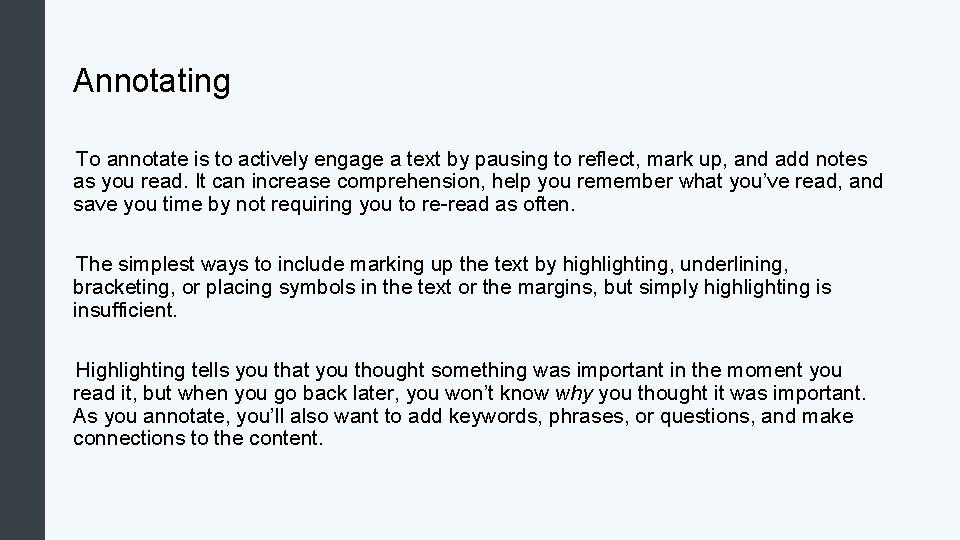 Annotating To annotate is to actively engage a text by pausing to reflect, mark