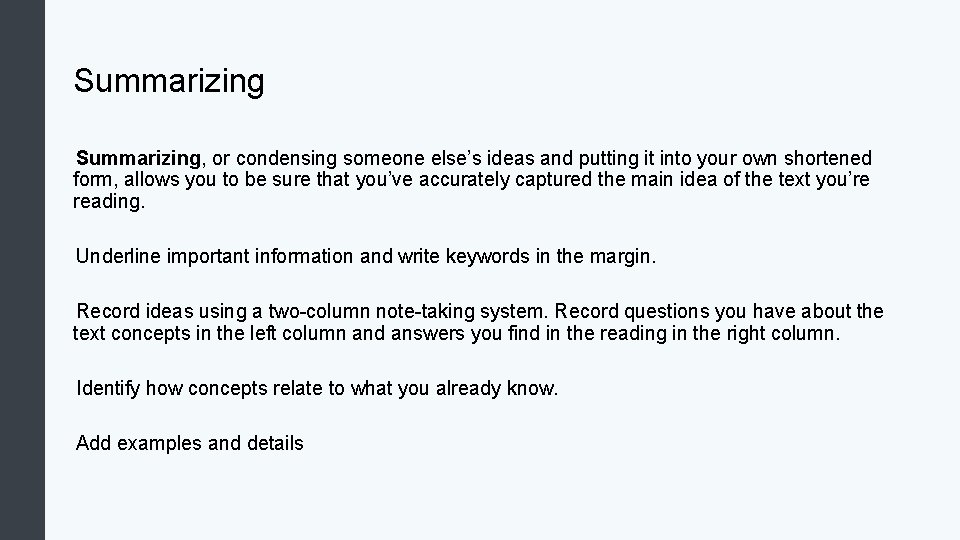 Summarizing, or condensing someone else’s ideas and putting it into your own shortened form,