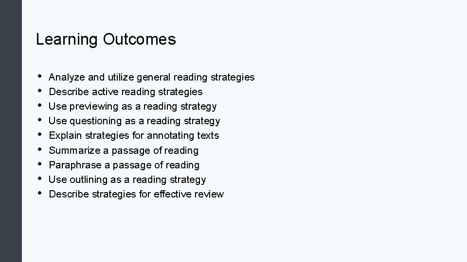 Learning Outcomes • • • Analyze and utilize general reading strategies Describe active reading