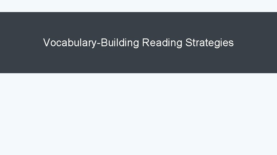 Vocabulary-Building Reading Strategies 
