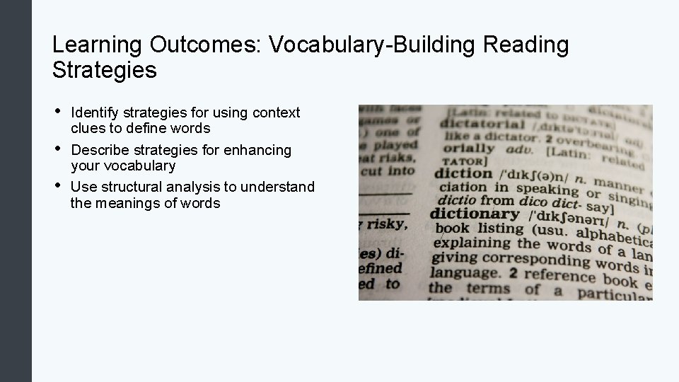 Learning Outcomes: Vocabulary-Building Reading Strategies • • • Identify strategies for using context clues