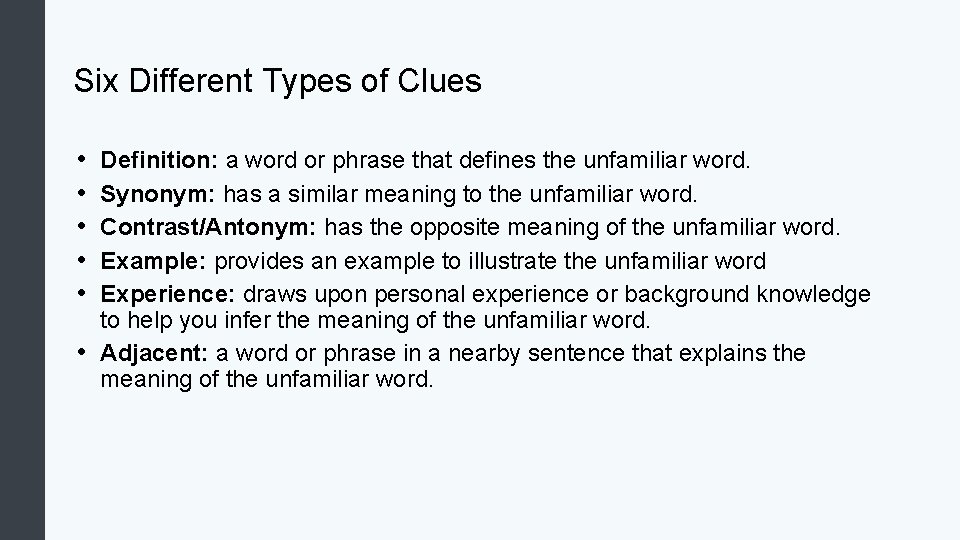Six Different Types of Clues • • • Definition: a word or phrase that