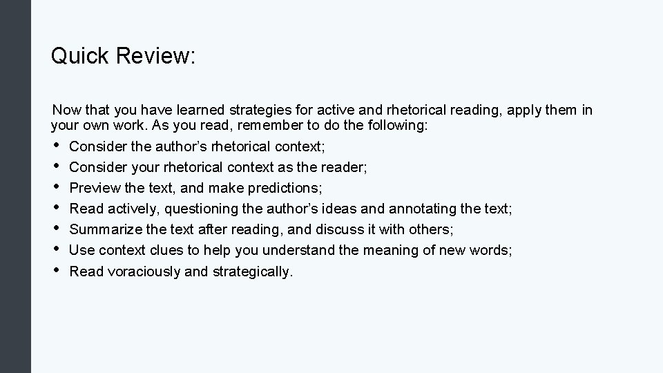 Quick Review: Now that you have learned strategies for active and rhetorical reading, apply