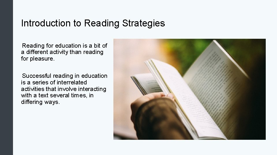 Introduction to Reading Strategies Reading for education is a bit of a different activity