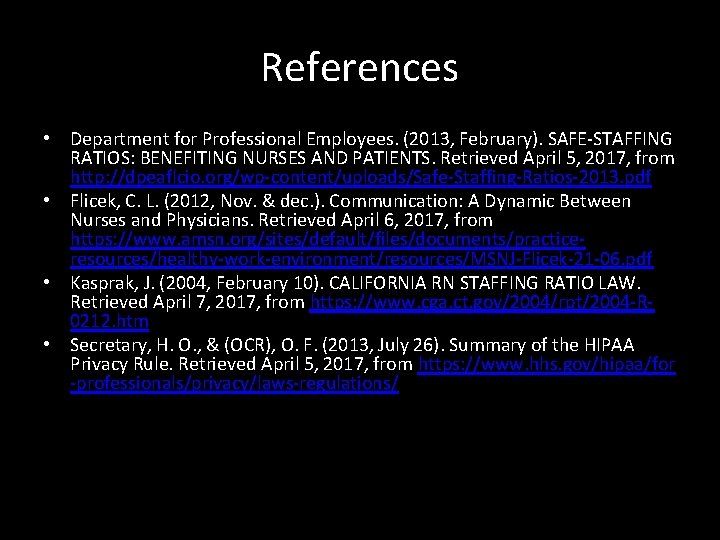 References • Department for Professional Employees. (2013, February). SAFE-STAFFING RATIOS: BENEFITING NURSES AND PATIENTS.