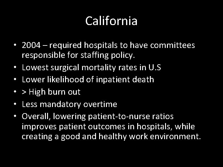 California • 2004 – required hospitals to have committees responsible for staffing policy. •