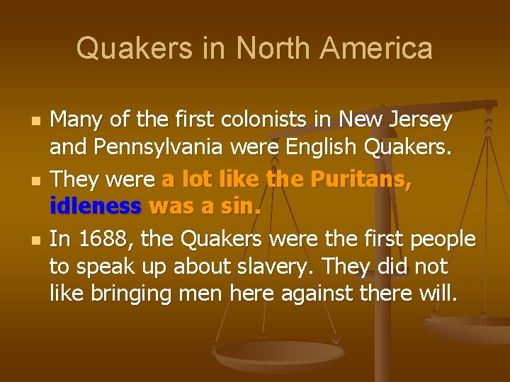 Quakers in North America n n n Many of the first colonists in New Quakers in North America n n n Many of the first colonists in New