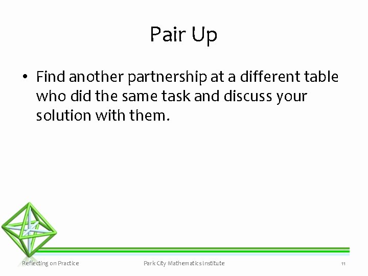 Pair Up • Find another partnership at a different table who did the same