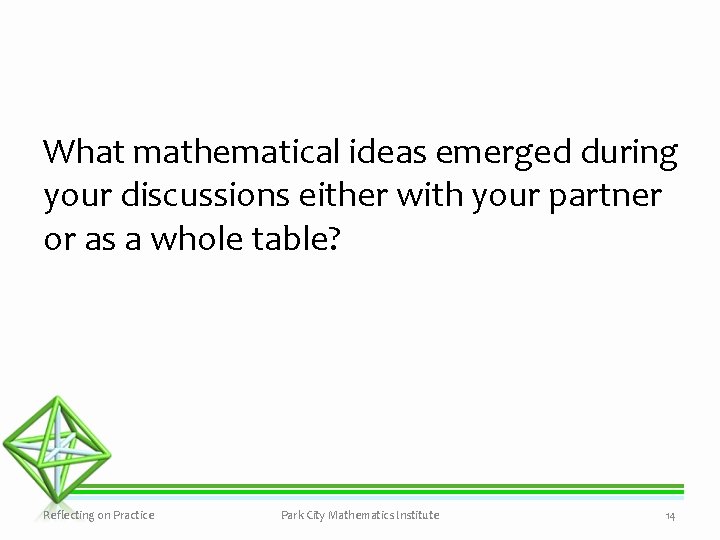 What mathematical ideas emerged during your discussions either with your partner or as a