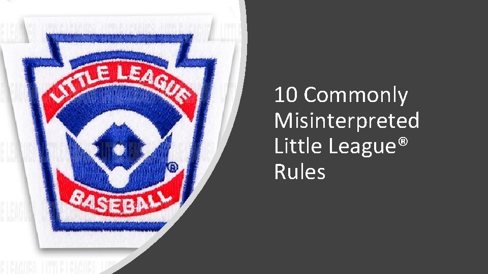 10 Commonly Misinterpreted Little League® Rules 