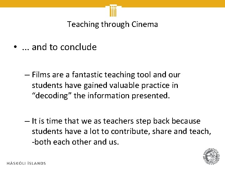 Teaching through Cinema • . . . and to conclude – Films are a