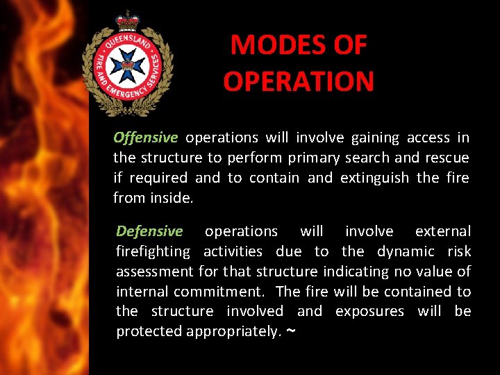 MODES OF OPERATION Offensive operations will involve gaining access in the structure to perform