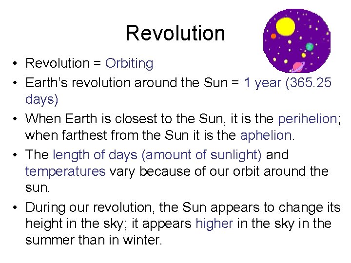 Revolution • Revolution = Orbiting • Earth’s revolution around the Sun = 1 year