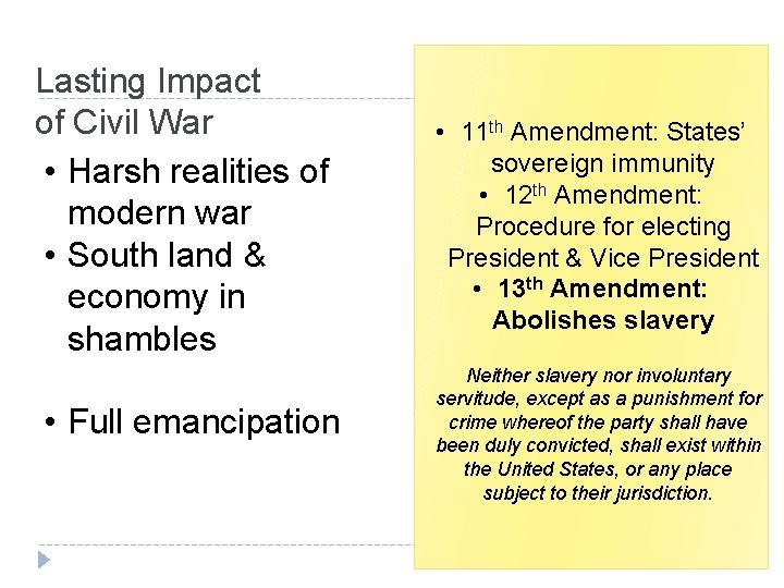 Lasting Impact of Civil War • Harsh realities of modern war • South land