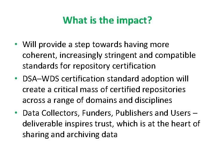 What is the impact? • Will provide a step towards having more coherent, increasingly What is the impact? • Will provide a step towards having more coherent, increasingly