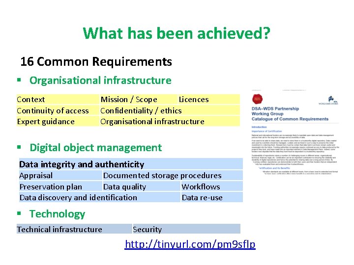 What has been achieved? 16 Common Requirements § Organisational infrastructure Context Continuity of access What has been achieved? 16 Common Requirements § Organisational infrastructure Context Continuity of access